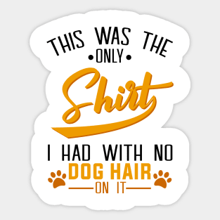 cool sarcasm lovers owner animal cute puppy fur mom dad styles represents things about Sticker